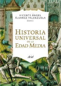 Vicente Ángel Álvarez Palenzuela (coord.) — Historia universal de la Edad Media