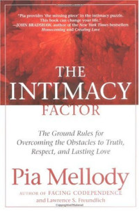 Pia Mellody, Lawrence S. Freundlich — The Intimacy Factor: The Ground Rules for Overcoming the Obstacles to Truth, Respect, and Lasting Love