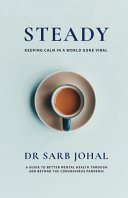 Sarb Johal — Steady: A Guide to Better Mental Health Through and Beyond the Coronavirus Pandemic