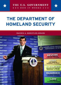 Rachel A. Koestler-Grack — The Department of Homeland Security (The U.S. Government: How It Works)