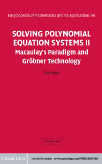 Mora, Teo — Solving Polynomial Equation Systems II: Macaulay's paradigm and Gröbner technology