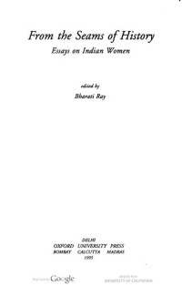 Bharati Ray — From the seams of history: Essays on Indian women