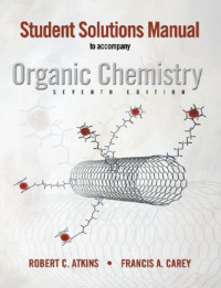 Francis Carey, Neil Allison — Student Solutions Manual to accompany Organic Chemistry, Seventh Edition