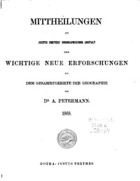 August Petermann (Hrsg.) — Mittheilungen aus Justus Perthes' Geographischer Anstalt über wichtige neue Erforschungen auf dem Gesammtgebiete der Geographie