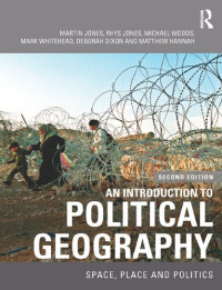 Martin Jones, Rhys Jones, Michael Woods, Mark Whitehead, Deborah Dixon, Matthew Hannah — An introduction to political geography: space, place and politics