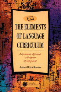 James Dean Brown — Elements of Language Curriculum: A Systematic Approach to Program Development