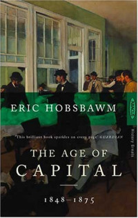 Eric J Hobsbawm — The Age of Capital 1848-1875