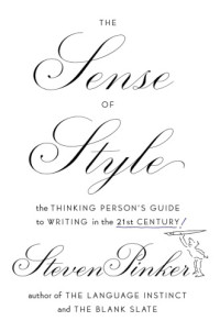 Steven Pinker — The Sense of Style: The Thinking Person's Guide to Writing in the 21st Century