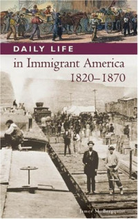 James M. Bergquist — Daily Life in Immigrant America 1820-70