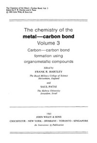 Hartley F.R., Patai S. (eds.) — The chemistry of the metal-carbon bond. V.3. Carbon-carbon bond formation using organometallic compounds
