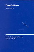 William Fulton — Young tableaux : with applications to representation theory and geometry