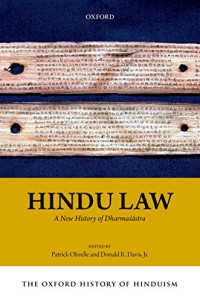Patrick Olivelle, Donald R. Davis — The Oxford History of Hinduism: Hindu Law: A New History of Dharmasastra