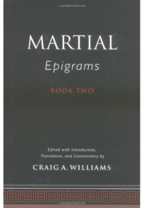 Craig A. Williams (Editor / Translator / Introduction) — Martial's Epigrams, Book Two