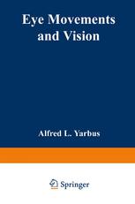 Alfred L. Yarbus (auth.) — Eye Movements and Vision