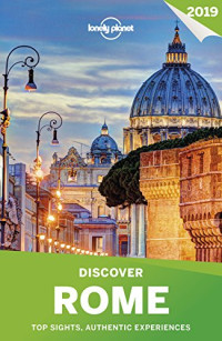 Lonely Planet, Duncan Garwood, Nicola Williams — Discover Rome 2019