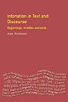 Anne Wichmann — Intonation in Text and Discourse : Beginnings, Middles and Ends