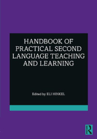 Eli Hinkel — Handbook of Practical Second Language Teaching and Learning
