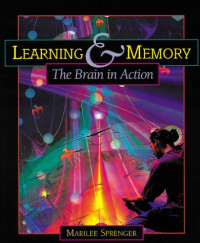 Marilee Sprenger — Learning And Memory. The Brain in Action