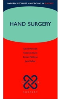 David Warwick, Roderick Dunn, Erman Melikyan, Jane Vadher — Hand Surgery (Oxford Specialist Handbooks Series in Surgery)