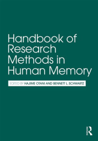 Hajime Otani (Editor), Bennett L. Schwartz (Editor) — Handbook of Research Methods in Human Memory