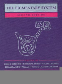James J. Nordlund, Raymond E. Boissy, Vincent J. Hearing, Richard King, William Oetting, Jean-Paul Ortonne — The Pigmentary System: Physiology and Pathophysiology, Second Edition