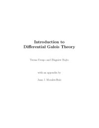 Teresa Crespo, Zbigniew Hajto — Introduction to Differential Galois Theory
