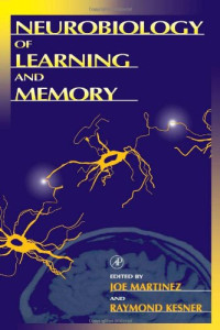 Joe L. Martinez, Jr. and Raymond P. Kesner (Eds.) — Neurobiology of Learning and Memory