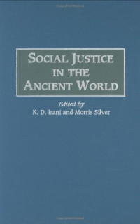 K. D. Irani (eds.), Morris Silver (eds.) — Social Justice in the Ancient World