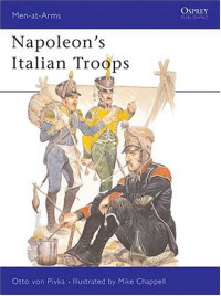 Otto Pivka, Mike Chappell — Napoleon's Italian Troops