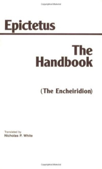 Epictetus, Nicholas P. White — Handbook of Epictetus