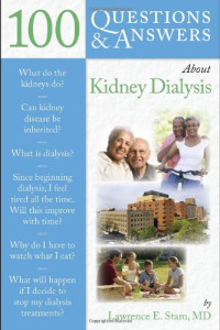 Lawrence E. Stam — 100 Questions, Answers About Kidney Dialysis