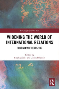 Ersel Aydinli, Gonca Biltekin — Widening the World of International Relations: Homegrown Theorizing