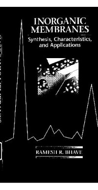 Bhave R.R. (ed.) — Inorganic Membranes Synthesis, Characteristics and Applications (only 1,2,3,6 and 7 chapters)