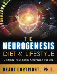 Brant Cortright — The Neurogenesis Diet and Lifestyle