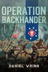 Wrinn, Daniel — Operation Backhander: 1944 Battle for Cape Gloucester