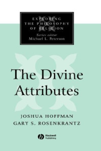 Joshua Hoffman, Gary S. Rosenkrantz — The Divine Attributes (Exploring the Philosophy of Religion)