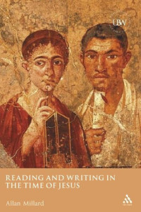 Allan Millard — Reading and Writing in the Time of Jesus