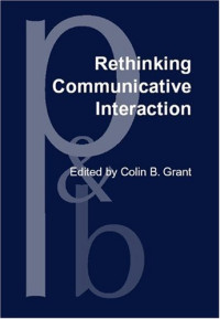 Colin B. Grant (Editor) — Rethinking Communicative Interaction - New Interdisciplinary Horizons