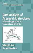 Takayuki Saito; Hiroshi Yadohisa — Data analysis of asymmetric structures : advanced approaches in computational statistics