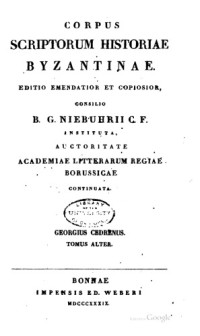 Georgius Cedrenus, Joannes Scylitzes, Immanuel Bekker — Georgius Cedrenus Ioannis Scylitzae ope. Historiarum Compendium. Volume 2