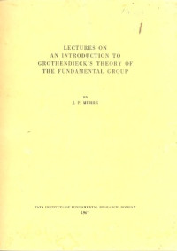 J. P. Murre (Notes by S. Anantharaman) — Lectures on an Introduction to Grothendieck's Theory of the Fundamental Group