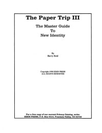 Barry Reid — The Paper Trip III: The Master Guide to a New Identity