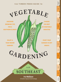 Ira Wallace — The Timber Press Guide to Vegetable Gardening in the Southeast