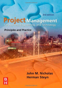 John M. Nicholas, Herman Steyn — Project Management for Business, Engineering, and Technology, Third Edition