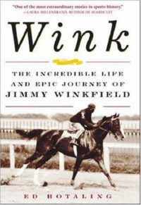 Edward Hotaling — Wink - the incredible life and epic journey of Jimmy Winkfield