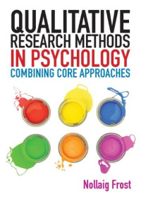 Nollaig Frost — Qualitative Research Methods in Psychology: Combining Core Approaches