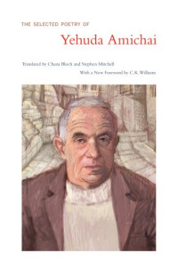 Amichai, Yehuda; Mitchell, Stephen; Bloch, Chana; Amichai, Yehuda — The selected poetry of Yehuda Amichai