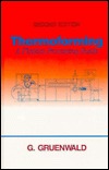 George Gruenwald — Thermoforming: A Plastics Processing Guide, Second Edition
