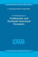N. D. Anh, N. D. Tinh (auth.), S. Narayanan, R. N. Iyengar (eds.) — IUTAM Symposium on Nonlinearity and Stochastic Structural Dynamics: Proceedings of the IUTAM Symposium held in Madras, Chennai, India 4–8 January 1999