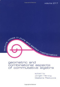 Jurgen Herzog, Gaetana Restuccia — Geometric and Combinatorial Aspects of Commutative Algebra